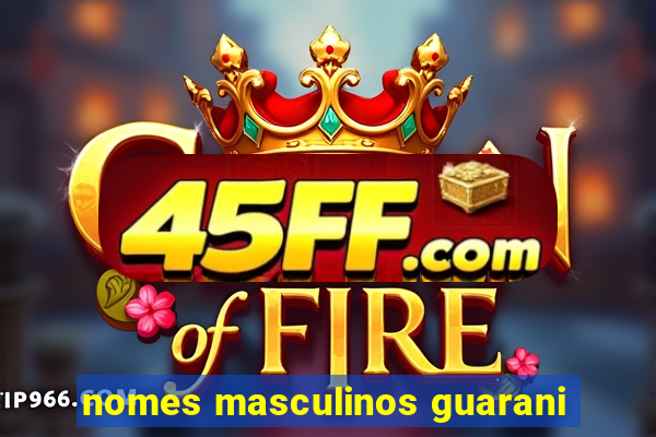 nomes masculinos guarani